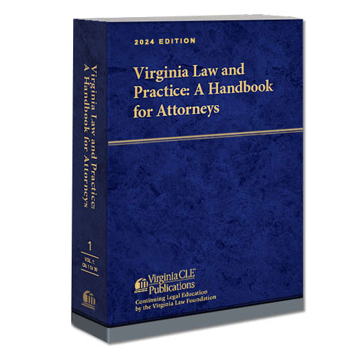 Virginia Law and Practice: A Handbook for Attorneys 2024